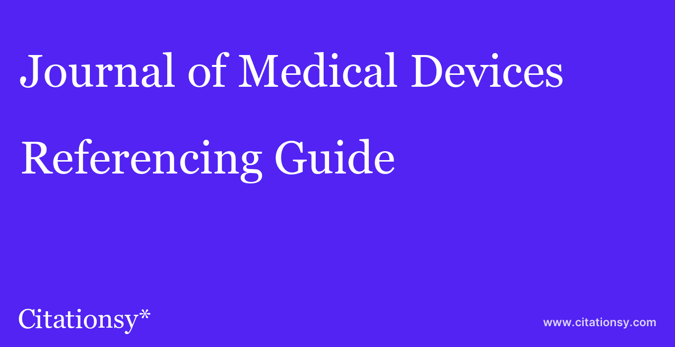 cite Journal of Medical Devices  — Referencing Guide